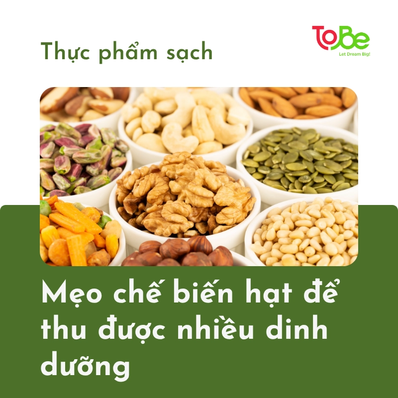 Dinh dưỡng từ các loại hạt và cách chế biến đơn giản