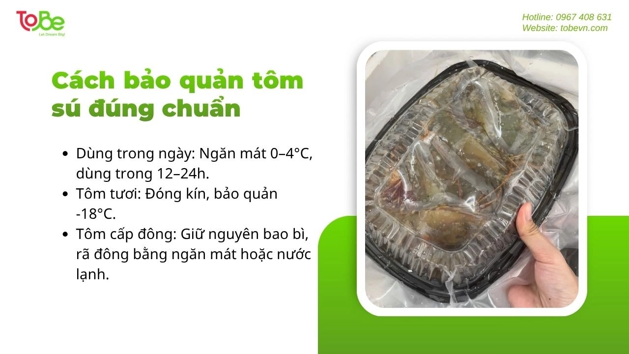 Bảo quản ở ngăn mát hoặc ngăn đông để giữ tôm lâu hơn